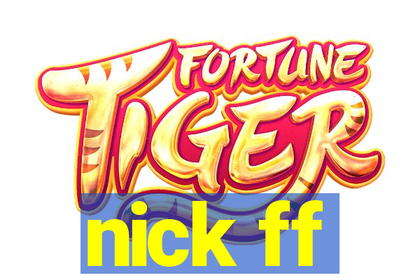 nick ff